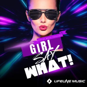 Lifeline – Girl say What !
